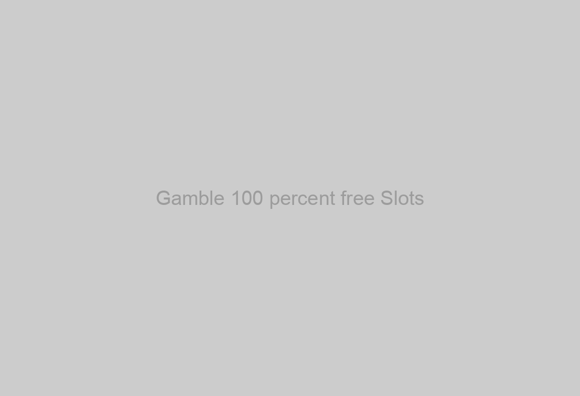 Gamble 100 percent free Slots